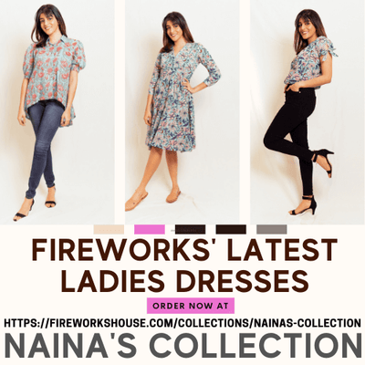 UP YOUR FASHION GAME WITH FIREWORKS LADIES DRESSES- NAINAS' COLLECTION