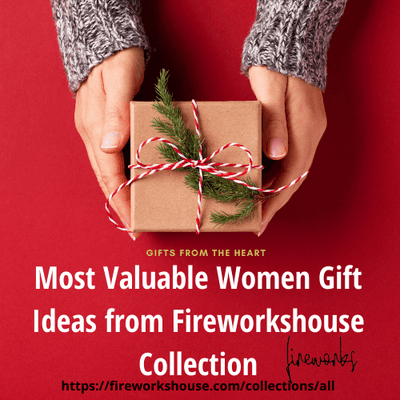 Most Valuable Women Gift ideas from Fireworkshouse Collection
