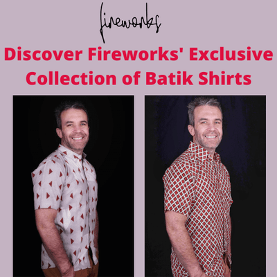 Fireworks brings the best batik shirts for your best moments