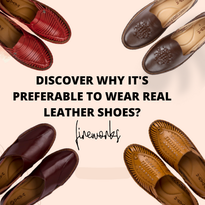 DISCOVER WHY IT’S PREFERABLE TO WEAR REAL LEATHER SHOES?